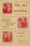 [Gutenberg 50045] • The Art of Kissing: Curiously, Historically, Humorously, Poetically Considered